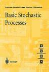 Basic Stochastic Processes: A Course Through Exercises (Springer Undergraduate Mathematics) By Zdzislaw Brzezniak, Tomasz Zastawniak Cover Image