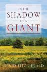 In the Shadow of a Giant By David Fitz-Gerald Cover Image