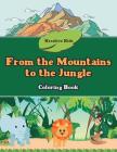 From the Mountains to the Jungle Coloring Book Cover Image