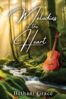 Melodies of the Heart By Bethani Grace Cover Image