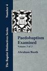 Paedobaptism Examined - Vol. 3 By Abraham Booth Cover Image