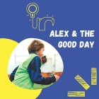 Alex and the Good Day: A Day in the Life With Cochlear Implants By Luna Solarian Cover Image