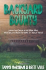 Backyard Bounty: how to Grow and Use the Miniature Rainforests in your Yard Cover Image