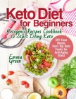 Keto Diet for Beginners: Ketogenic Recipes Cookbook to Start Living Keto. DIY Face Masks from Top Keto Foods for Anti-Aging Effect By Emma Green Cover Image