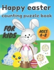 happy easter counting puzzle book: A Fun Guessing Game Book for Ages 4-8 Year Olds - Fun & Interactive Picture Book for Preschoolers and Toddlers ( Ea By Sophi Mia Cover Image