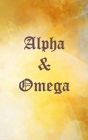 Alpha & Omega By Anonymous Author Cover Image