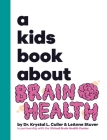A Kids Book About Brain Health By Krystal L. Culler, Leanne Stuver Cover Image
