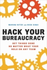 Hack Your Bureaucracy: Get Things Done No Matter What Your Role on Any Team Cover Image