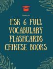 HSK 6 Full Vocabulary Flashcards Chinese Books: Quick way to Practice Complete 2500 words list with Pinyin and English translation. Easy to remember a By Zhang Lin Cover Image