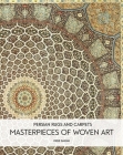 Persian Rugs and Carpets: Masterpieces of Woven Art Cover Image