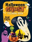 Halloween Ghost Coloring Book For Kids: For Kids Ages 4-8 Fun Coloring Activities For Kids 2-4 Toddlers, Preschoolers and Elementary School Cover Image