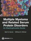 Multiple Myeloma and Related Serum Protein Disorders: An Electrophoretic Guide Cover Image
