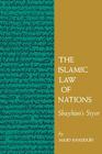 The Islamic Law of Nations: Shaybani's Siyar By Majid Khadduri (Translator), Philip C. Jessup (Foreword by) Cover Image
