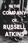 In the Company of Russell Atkins: A Celebration of Friends on His 90th Birthday By Diane Kendig (Editor), Robert E. McDonough (Editor) Cover Image