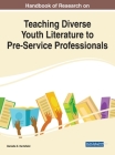 Handbook of Research on Teaching Diverse Youth Literature to Pre-Service Professionals Cover Image