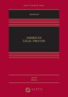 American Legal Process (Aspen Casebook) Cover Image