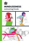 Mindlessness Colouring Book (Modern Toss Coloring Books) By Jon Link, Mick Bunnage Cover Image