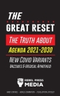 The Great Reset!: The Truth about Agenda 2021-2030, New Covid Variants, Vaccines & Medical Apartheid - Mind Control - World Domination - By Rebel Press Media Cover Image