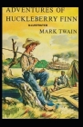 Adventures of Huckleberry Finn Illustrated By Mark Twain Cover Image