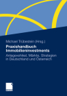 Praxishandbuch Immobilieninvestments: Anlagevehikel, Märkte, Strategien in Deutschland Und Österreich Cover Image