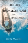 The Life of Tony Marceano: Part 2 Mya Marceano By Leon Mason Cover Image