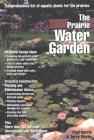 Prairie Water Garden: Comprehensive List of Aquatic Plants for the Prairies (Prairie Garden Books) Cover Image