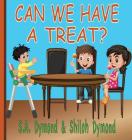 Can We Have A Treat? By S. a. Dymond, Shiloh Dymond Cover Image