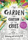 The Garden, the Curtain & the Cross Coloring & Activity Book: Coloring, Puzzles, Mazes and More Cover Image