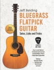 Bluegrass Flatpick Guitar-Solos, Licks and Tricks Volume 1: Concepts and Tunes By Jeff Belding Cover Image