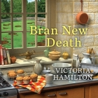 Bran New Death (Merry Muffin Mysteries #1) By Victoria Hamilton, Margaret Strom (Read by) Cover Image