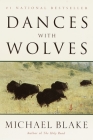 Dances with Wolves: A Novel By Michael Blake Cover Image