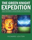 The Green Knight Expedition: Death, the Afterlife, and Big Changes in the Underworld By Richard Leviton Cover Image