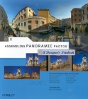 Assembling Panoramic Photos: A Designer's Notebook By William Rodarmor Cover Image
