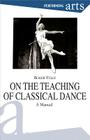 On the Teaching of Classical Dance: A Manual Cover Image