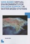 Web-Based Virtual Environments for Decision Support in Water Based Systems By Xuan Zhu Cover Image