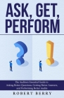 Ask, Get, Perform: The Auditors Essential Guide to Asking Better Questions, Getting Better Answers, and Performing Better Audits By Robert Berry Cover Image