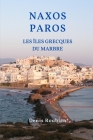 Naxos - Paros. Les Îles Grecques du marbre By Denis Roubien Cover Image