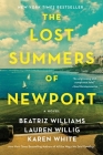 The Lost Summers of Newport: A Novel By Beatriz Williams, Lauren Willig, Karen White Cover Image