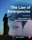 The Law of Emergencies: Public Health and Disaster Management By Nan D. Hunter Cover Image