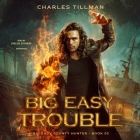 Big Easy Trouble By Charles Tillman, Chelsea Stephens (Read by) Cover Image