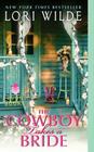 The Cowboy Takes a Bride (Jubilee, Texas #1) By Lori Wilde Cover Image