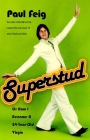 Superstud: Or How I Became a 24-Year-Old Virgin By Paul Feig Cover Image