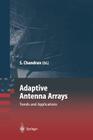 Adaptive Antenna Arrays: Trends and Applications (Signals and Communication Technology) Cover Image