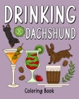 Drinking Dachshund Coloring Book: Coloring Books for Adults, Adult Coloring Book with Many Coffee and Drinks By Paperland Cover Image