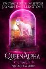 Queen Alpha (NYC Mecca #2) By Leia Stone, Jaymin Eve Cover Image