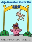 Jojo Monster Visits The Zoo By Sonia Ekonomo Cover Image