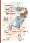 The Adventures of Paddy and Penny Pig: Part 1 Life on the Farm (Adventures of Paddy & Penny Pig S) Cover Image