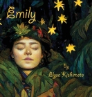 Emily: The Incredible Life of Emily Carr By Doug Feaver (Illustrator), Elyse Kishimoto Cover Image