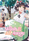 Wash It All Away 02 By Mitsuru Hattori Cover Image