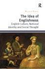 The Idea of Englishness: English Culture, National Identity and Social Thought By Krishan Kumar Cover Image